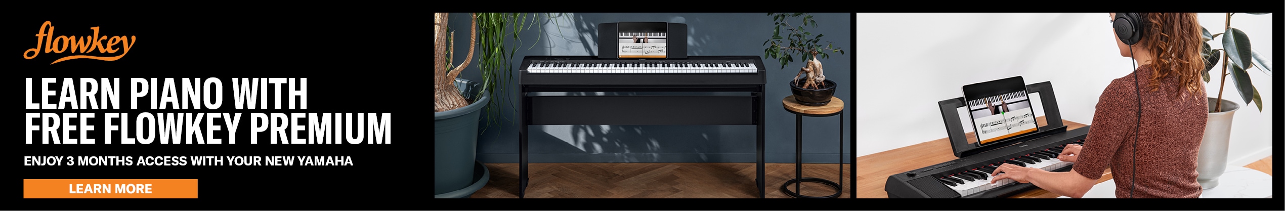 Learn piano with free Flowkey premium. Enjoy 3 months access with your new Yamaha. Click here.