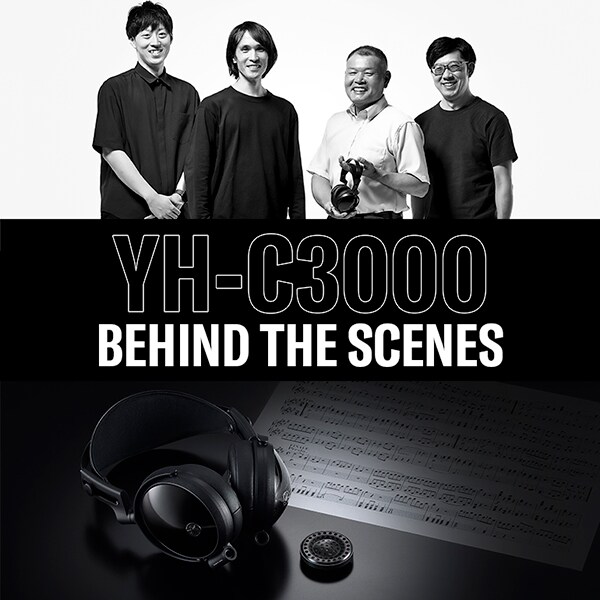 YH-C3000 BEHIND THE SCENES