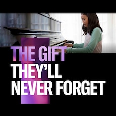 Piano Gift They'll Never Forget