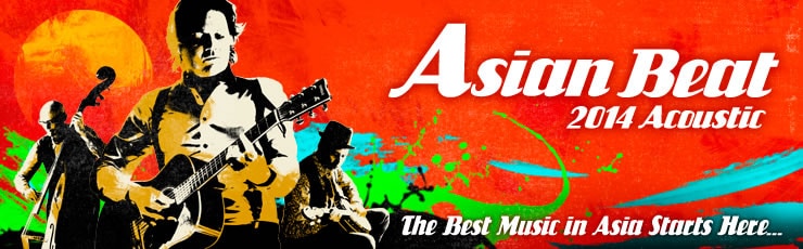 Asian Beat 2014 Acoustic - The Best Music in Asia Starts Here...