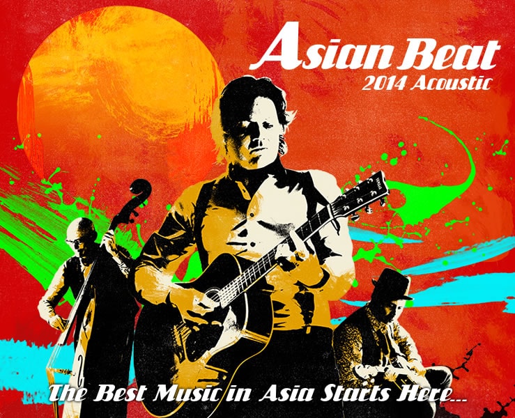 Asian Beat 2014 Acoustic - The Best Music in Asia Starts Here...